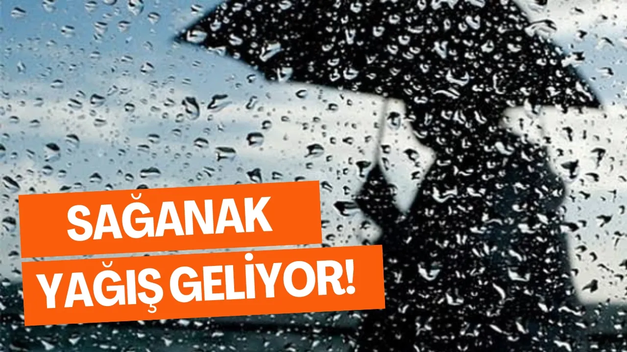 Sağanak Yağış Kapıda