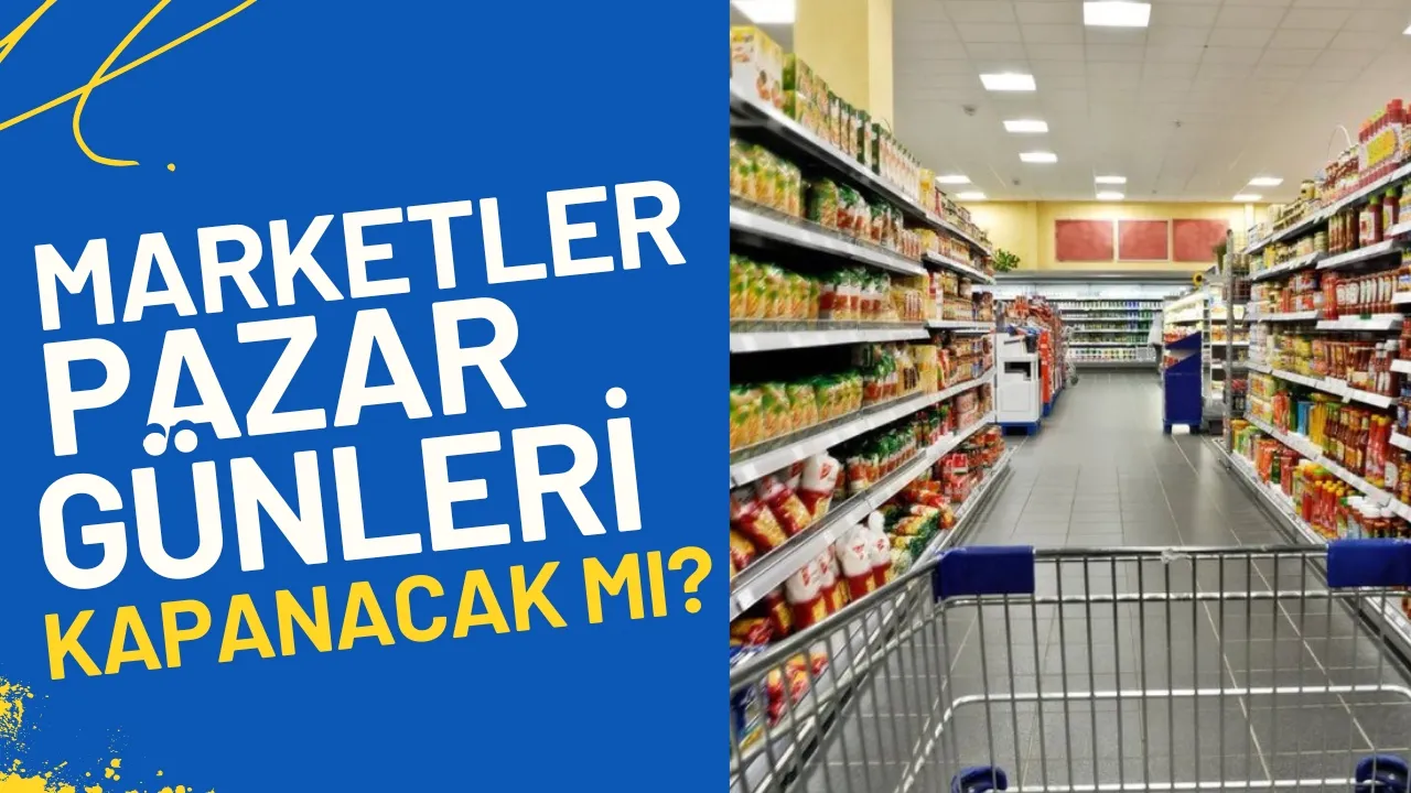 Marketler Pazar Günü Kapanabilir